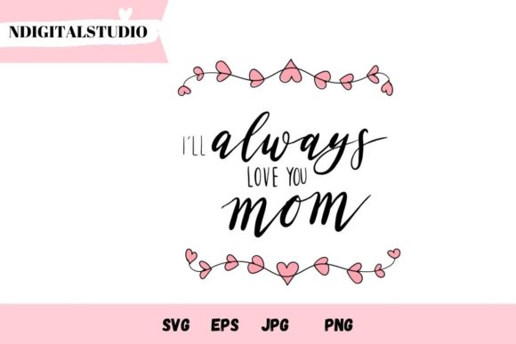 Always Love You Mom Graphics and Illustrations