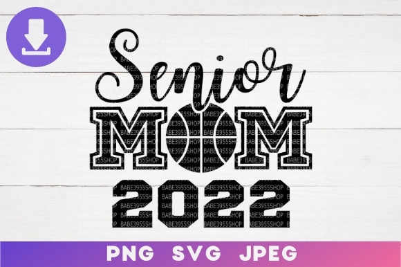 Basketball Senior Mom 2022 SVG: Graphics & Illustrations