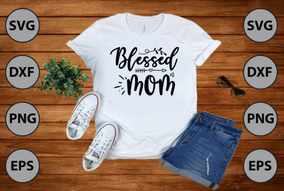 Blessed Mom SVG: Graphics for T-Shirt Designs
