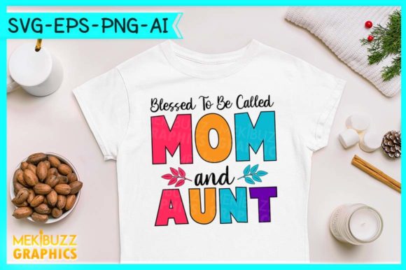 Blessed to Be Called Mom and Aunt SVG: Graphics & Print Templates