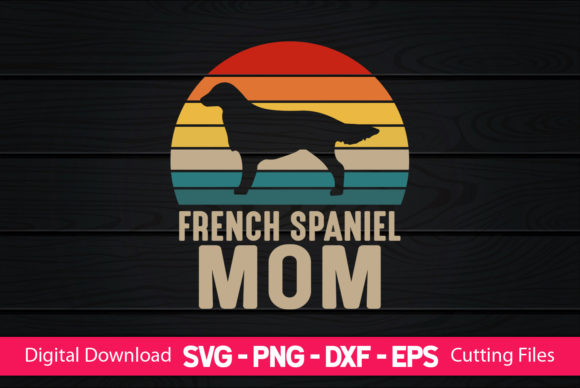 French Spaniel Mom Graphics and Print Templates
