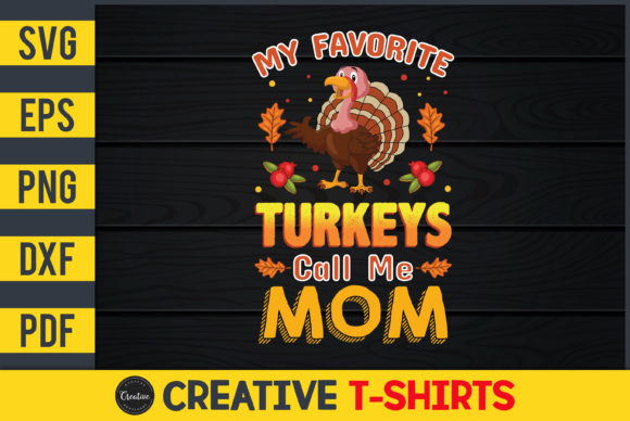 Graphics & Print Templates: My Favorite Turkeys Call Me Mom