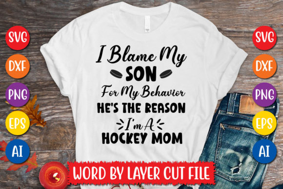 I Blame My Son: Hockey Graphics & T-Shirt Designs