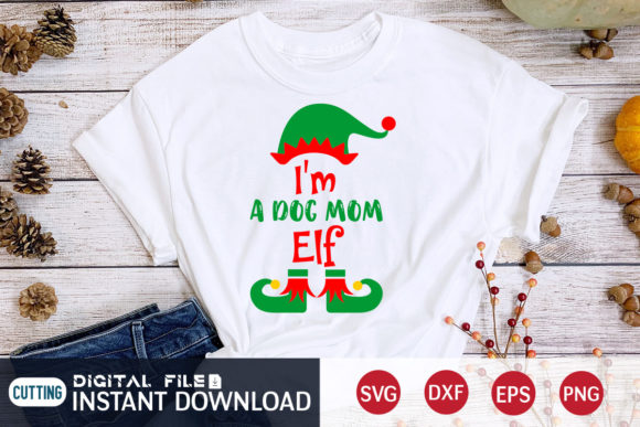 I'm a Dog Mom Elf SVG: Graphics for T-Shirt Designs