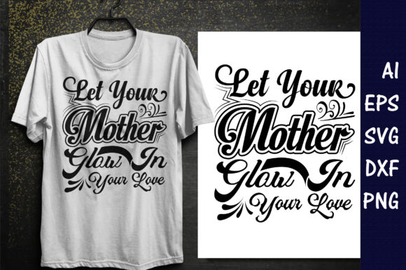 Let Your Mother Glow: Graphics for T-Shirt Designs