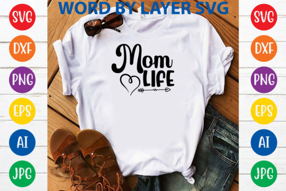 Mom Life Graphics for T-Shirt Designs