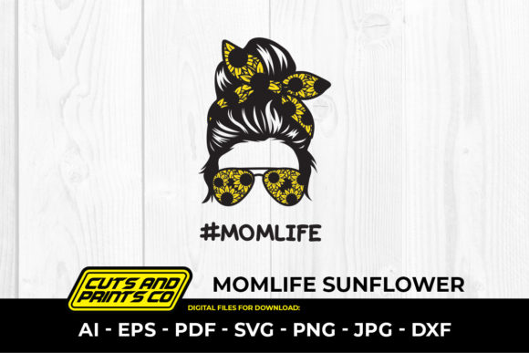 Momlife Sunflower SVG: Graphics & Print Templates