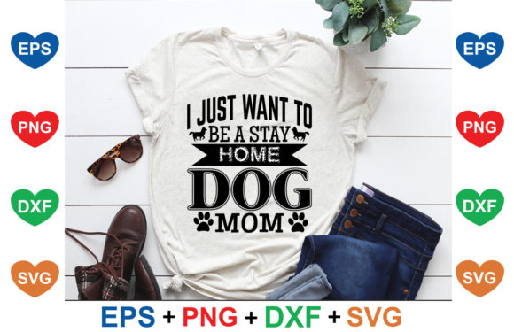 Stay Home Dog Mom Graphics for T-Shirt Designs